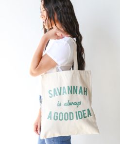 Savannah Is Always A Good Idea Tote Bag