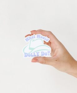 What Would Dolly Do Hat Sticker