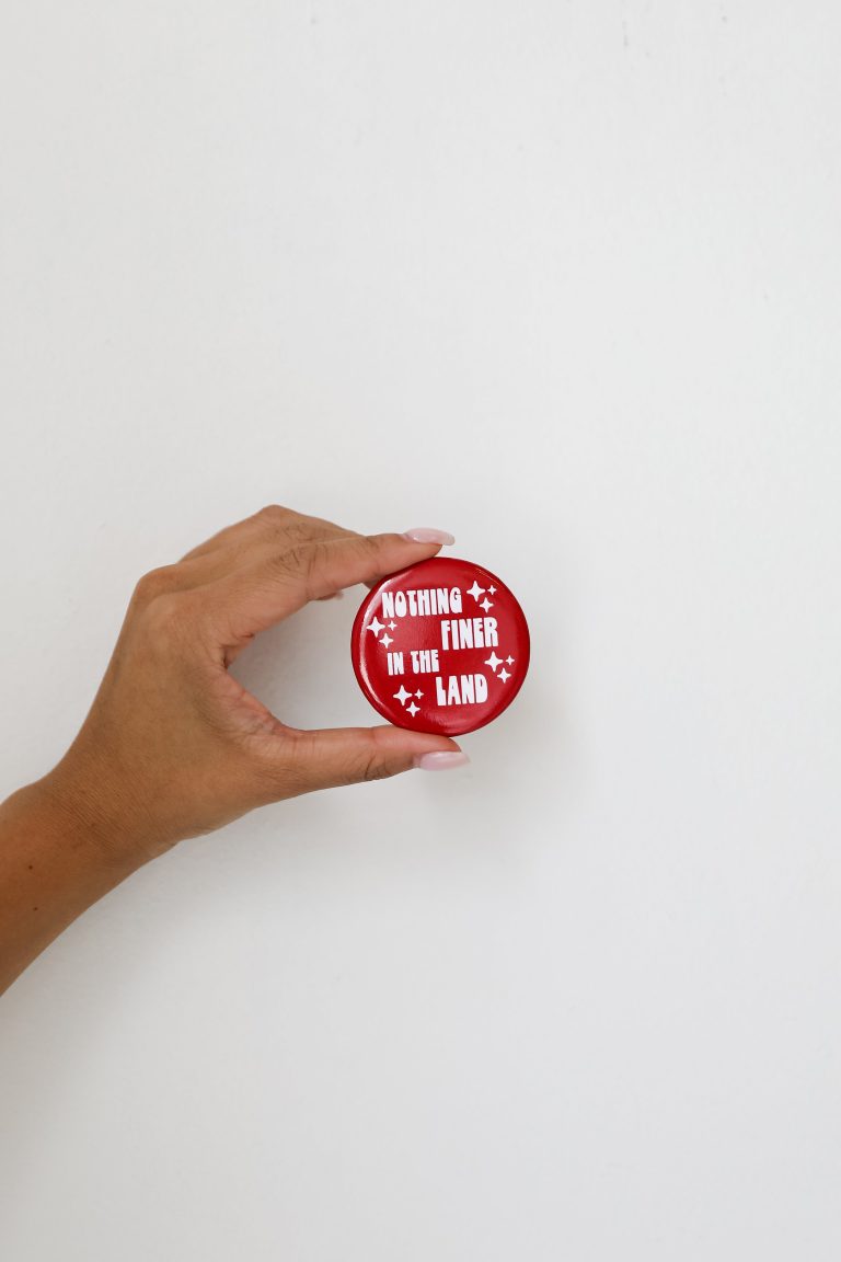 Nothing Finer In The Land Button